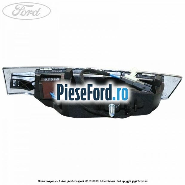 Maner hayon cu buton Ford EcoSport 2019-2023 1.0 EcoBoost 140 cp YYJD, YYJF benzina