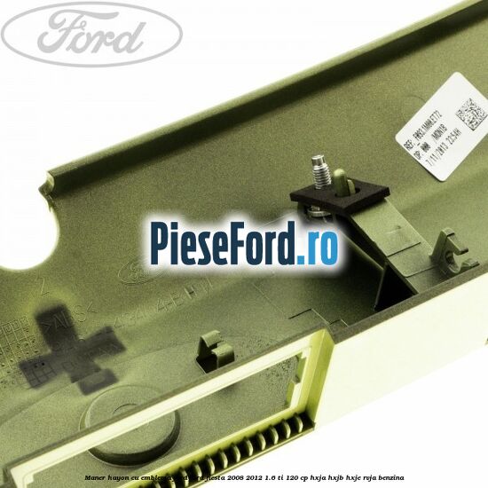 Maner hayon cu emblema Ford Ford Fiesta 2008-2012 1.6 Ti 120 cp HXJA, HXJB, HXJE, RVJA benzina