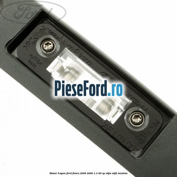 Maner hayon Ford Fiesta 2005-2008 1.3 69 cp A9JA, A9JB benzina