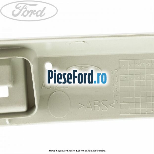 Maner hayon Ford Fusion 1.25 75 cp FUJA, FUJB benzina