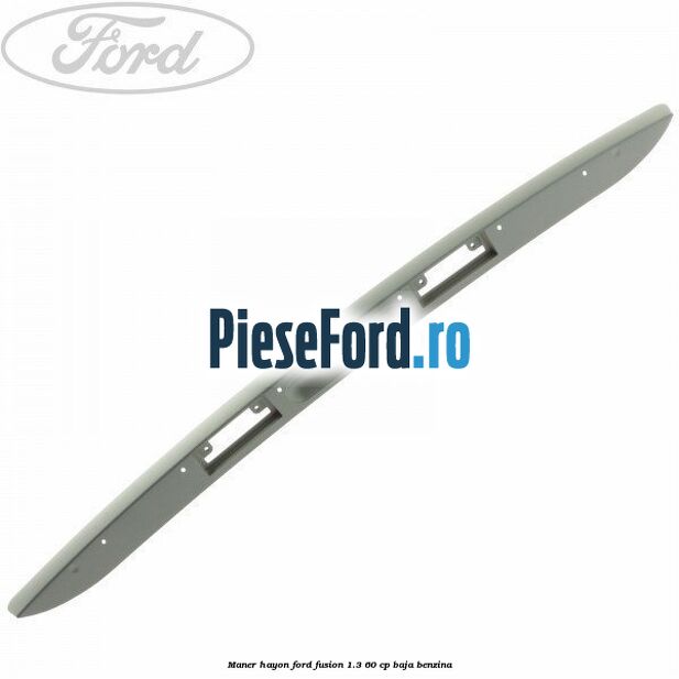 Maner hayon Ford Fusion 1.3 60 cp BAJA benzina