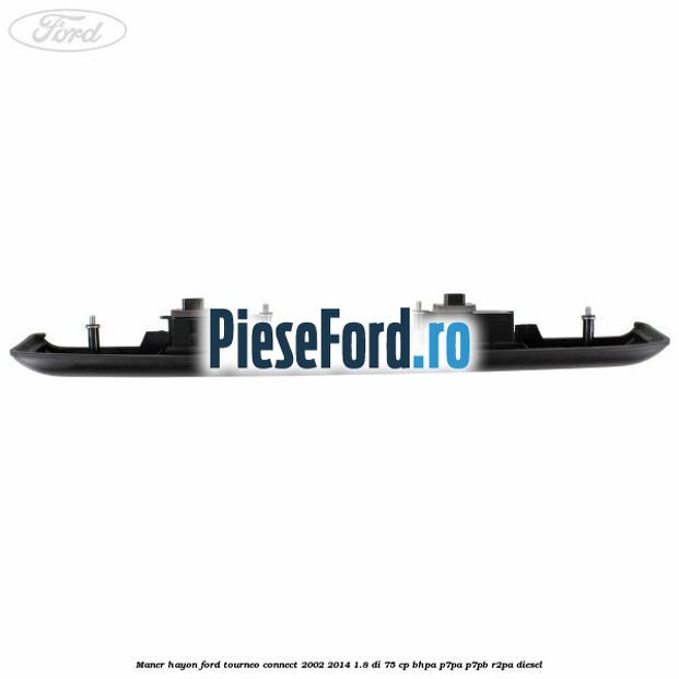 Maner hayon Ford Tourneo Connect 2002-2014 1.8 Di 75 cp BHPA, P7PA, P7PB, R2PA diesel