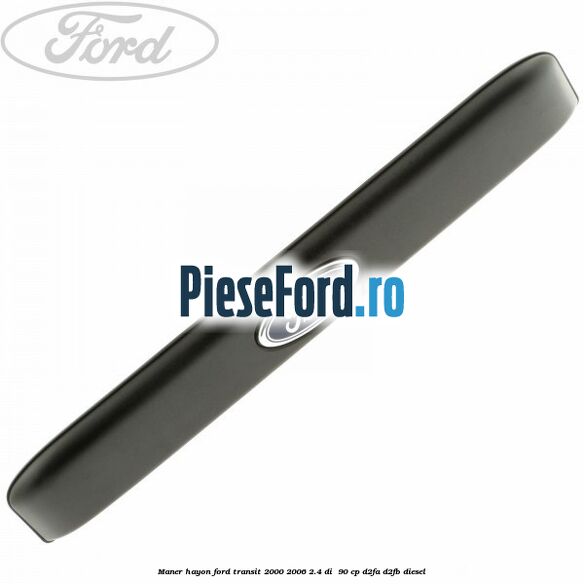 Maner hayon Ford Transit 2000-2006 2.4 DI  90 cp D2FA, D2FB diesel