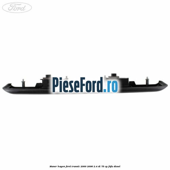 Maner hayon Ford Transit 2000-2006 2.4 DI 75 cp F4FA diesel