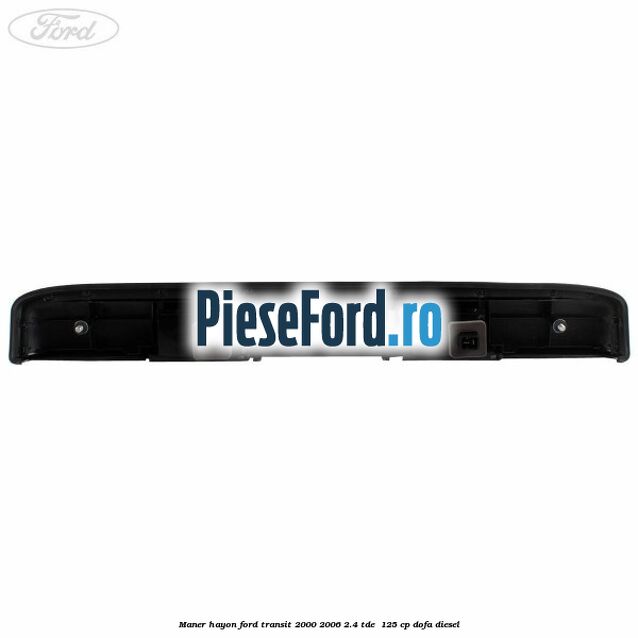 Maner hayon Ford Transit 2000-2006 2.4 TDE  125 cp DOFA diesel