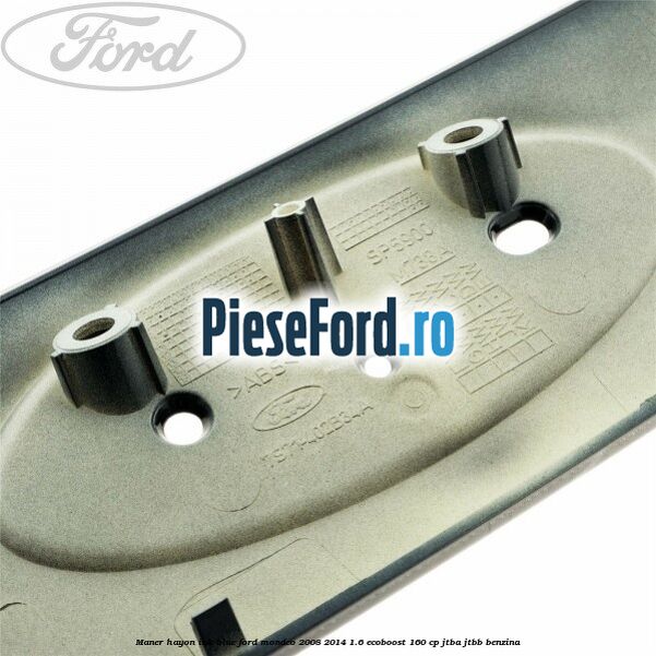 Maner hayon ink blue Ford Mondeo 2008-2014 1.6 EcoBoost 160 cp Maner hayon ink blue Ford Mondeo 2008-2014 1.6 EcoBoost 160 cp JTBA, JTBB benzina