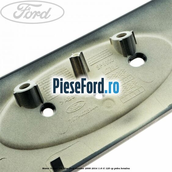 Maner hayon ink blue Ford Mondeo 2008-2014 1.6 Ti 125 cp Maner hayon ink blue Ford Mondeo 2008-2014 1.6 Ti 125 cp PNBA benzina