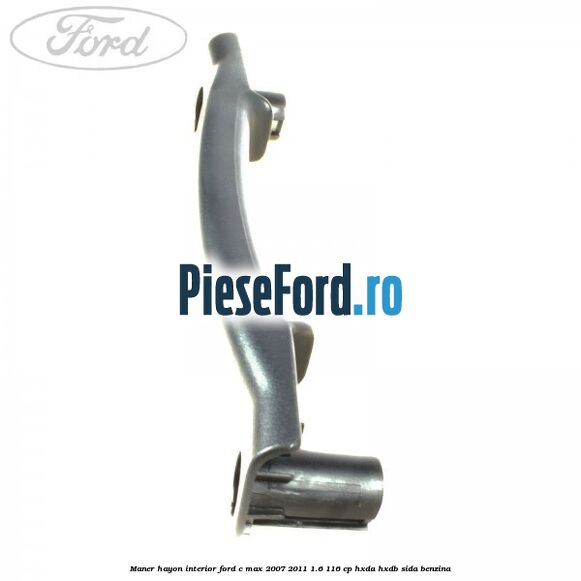 Maner hayon interior Ford C-Max 2007-2011 1.6 116 cp HXDA, HXDB, SIDA benzina