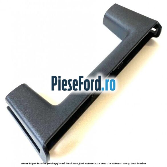Maner hayon interior portbagaj 5 usi hatchback Ford Mondeo 2019-2023 1.5 EcoBoost 165 cp UNCN benzina