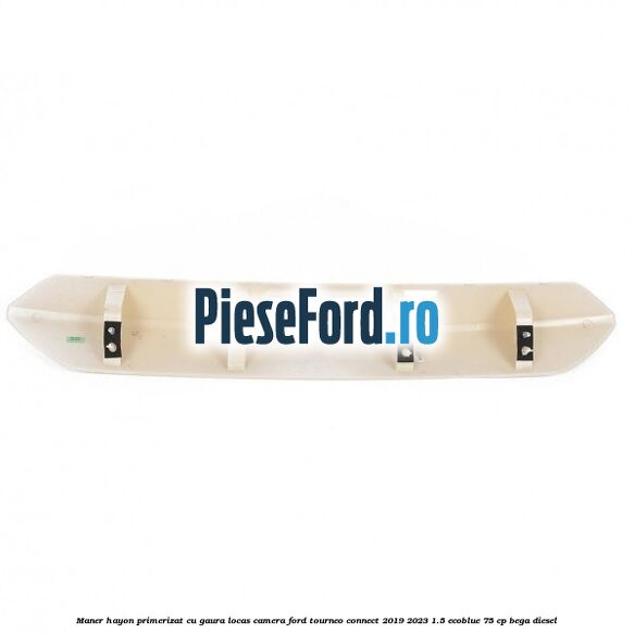 Maner hayon primerizat cu gaura locas camera Ford Tourneo Connect 2019-2023 1.5 EcoBlue 75 cp BEGA diesel