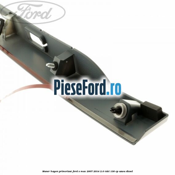 Maner hayon primerizat Ford S-Max 2007-2014 2.0 TDCi 130 cp AZWA diesel