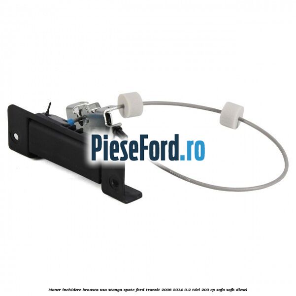 Maner inchidere broasca usa stanga spate Ford Transit 2006-2014 3.2 TDCi 200 cp SAFA, SAFB diesel