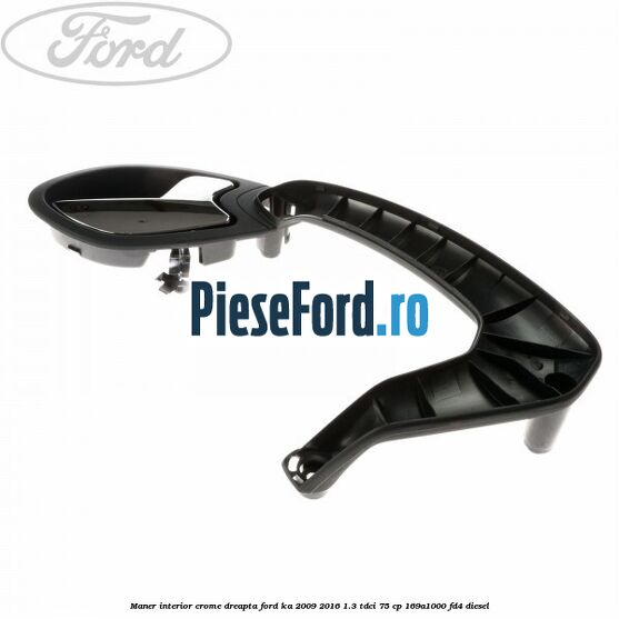 Maner interior crome dreapta Ford Ka 2009-2016 1.3 TDCi 75 cp 169A1000, FD4 diesel
