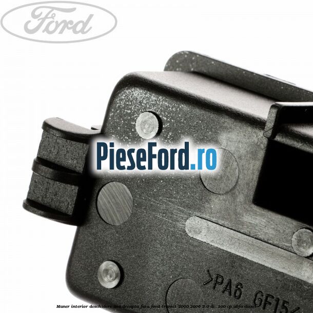 Maner interior deschidere usa dreapta fata Ford Transit 2000-2006 2.0 DI 100 cp Maner interior deschidere usa dreapta fata Ford Transit 2000-2006 2.0 DI 100 cp ABFA diesel