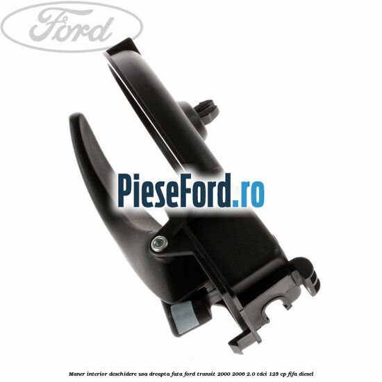 Maner interior deschidere usa dreapta fata Ford Transit 2000-2006 2.0 TDCi 125 cp FIFA diesel