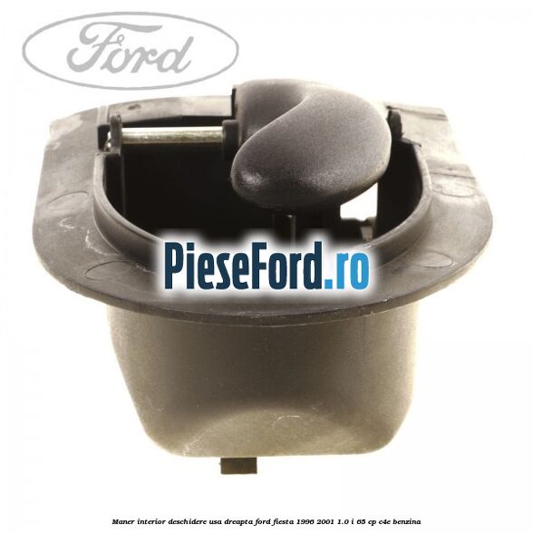 Maner interior deschidere usa dreapta Ford Fiesta 1996-2001 1.0 i 65 cp C4E benzina