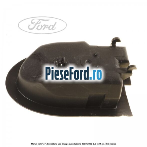 Maner interior deschidere usa dreapta Ford Fiesta 1996-2001 1.0 i 65 cp C4E benzina