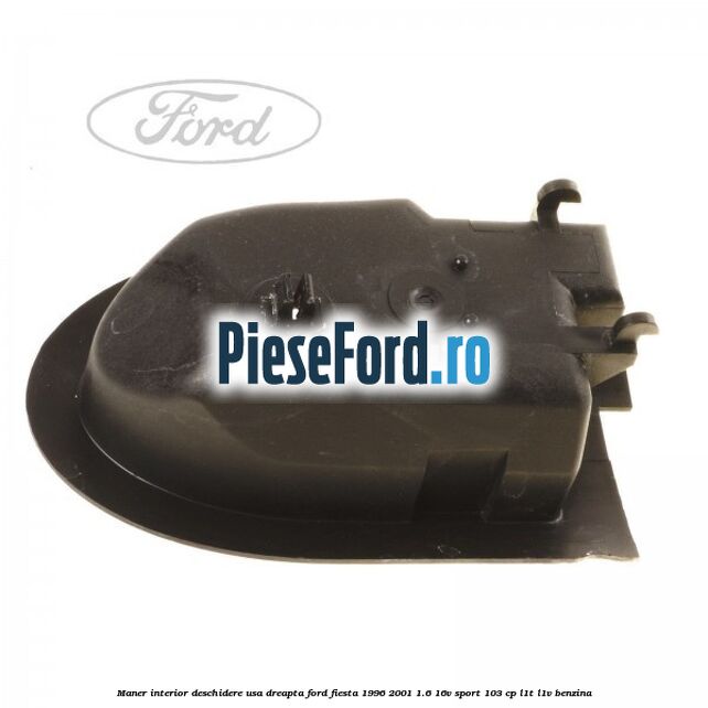 Maner interior deschidere usa dreapta Ford Fiesta 1996-2001 1.6 16V Sport 103 cp L1T, L1V benzina