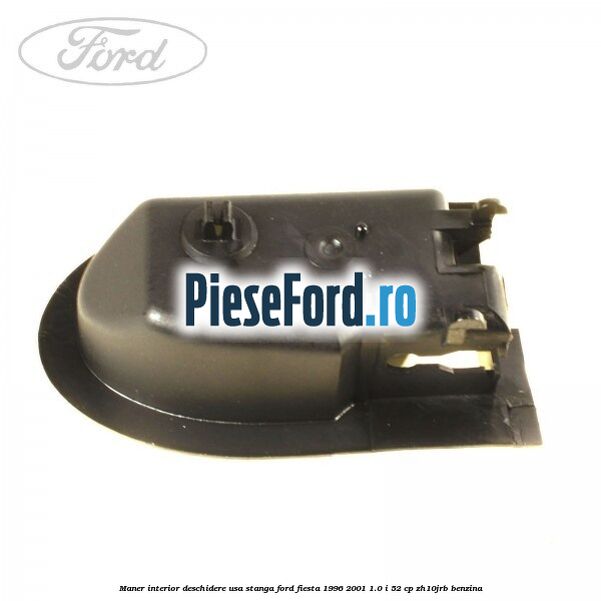 Maner interior deschidere usa stanga Ford Fiesta 1996-2001 1.0 i 52 cp ZH10JRB benzina