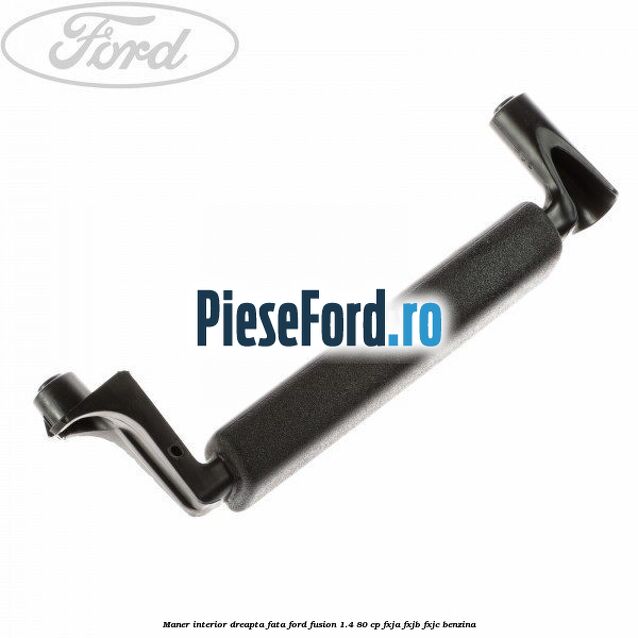 Maner interior dreapta fata Ford Fusion 1.4 80 cp FXJA, FXJB, FXJC benzina