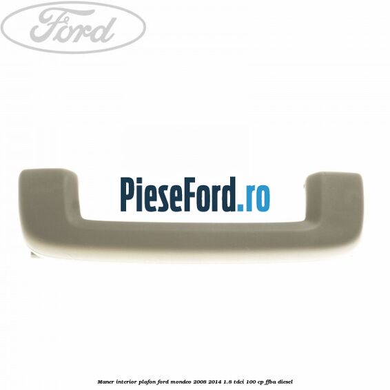 Maner interior plafon Ford Mondeo 2008-2014 1.8 TDCi 100 cp FFBA diesel