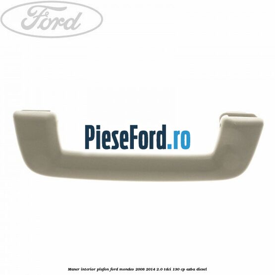 Maner interior plafon Ford Mondeo 2008-2014 2.0 TDCi 130 cp AZBA diesel