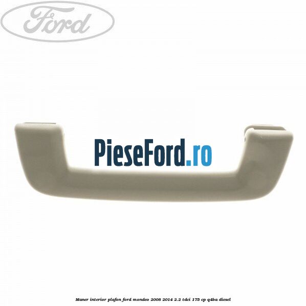 Maner interior plafon Ford Mondeo 2008-2014 2.2 TDCi 175 cp Q4BA diesel