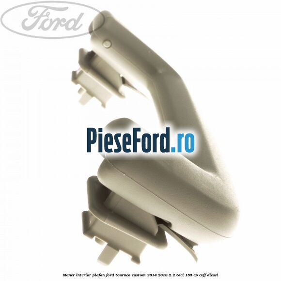 Maner interior plafon Ford Tourneo Custom 2014-2018 2.2 TDCi 155 cp Maner interior plafon Ford Tourneo Custom 2014-2018 2.2 TDCi 155 cp CVFF diesel