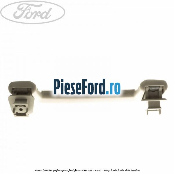 Maner interior plafon spate Ford Focus 2008-2011 1.6 Ti 115 cp HXDA, HXDB, SIDA benzina