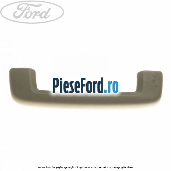 Maner interior plafon spate Ford Kuga 2008-2012 2.0 TDCI 4x4 140 cp Maner interior plafon spate Ford Kuga 2008-2012 2.0 TDCI 4x4 140 cp UFDA diesel