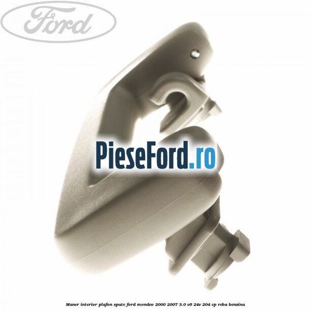 Maner interior plafon spate Ford Mondeo 2000-2007 3.0 V6 24V 204 cp REBA benzina
