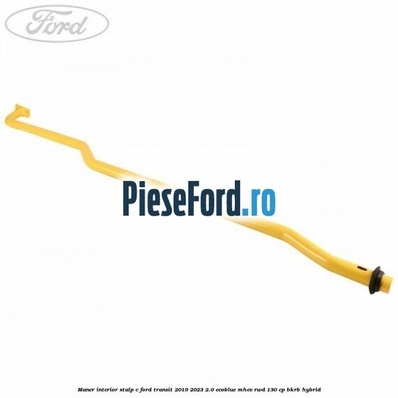 Maner interior stalp C Ford Transit 2019-2023 2.0 EcoBlue mHEV RWD 130 cp BKRB Hybrid