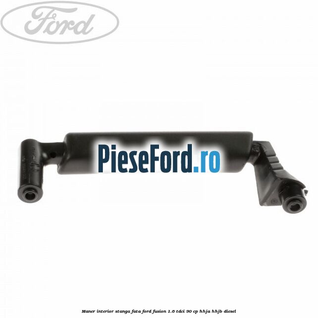 Maner interior stanga fata Ford Fusion 1.6 TDCi 90 cp Maner interior stanga fata Ford Fusion 1.6 TDCi 90 cp HHJA, HHJB diesel