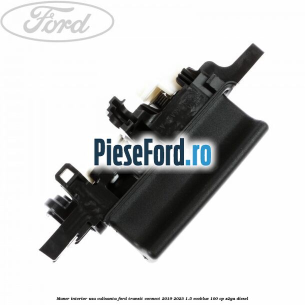 Maner interior usa culisanta Ford Transit Connect 2019-2023 1.5 EcoBlue 100 cp Z2GA diesel