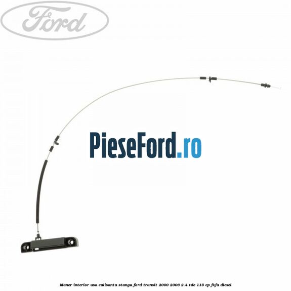 Maner interior usa culisanta stanga Ford Transit 2000-2006 2.4 TDE 115 cp FXFA diesel