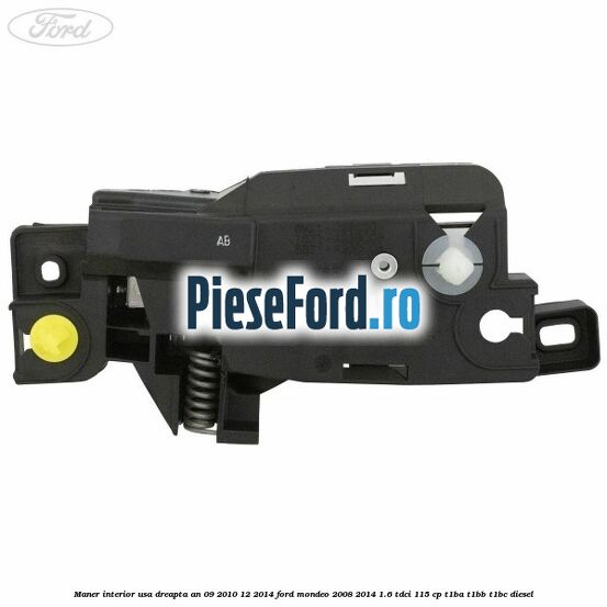 Maner interior usa dreapta an 09/2010-12/2014 Ford Mondeo 2008-2014 1.6 TDCi 115 cp T1BA, T1BB, T1BC diesel