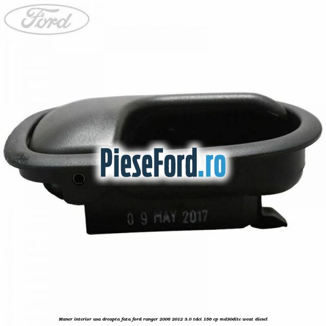 Maner interior usa dreapta fata Ford Ranger 2006-2012 3.0 TDCi 156 cp MD30DITC, WEAT diesel