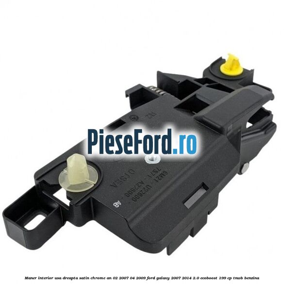 Maner interior usa dreapta satin chrome an 02/2007-04/2009 Ford Galaxy 2007-2014 2.0 EcoBoost 199 cp TNWB benzina