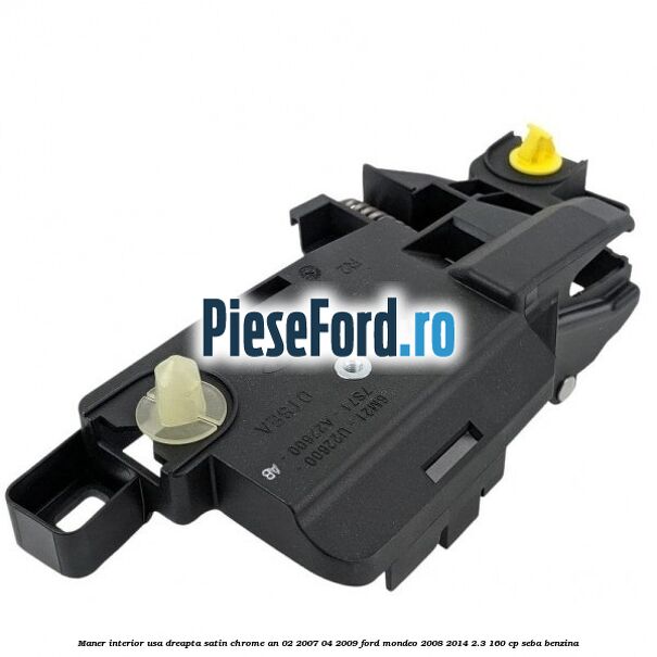 Maner interior usa dreapta satin chrome an 02/2007-04/2009 Ford Mondeo 2008-2014 2.3 160 cp SEBA benzina