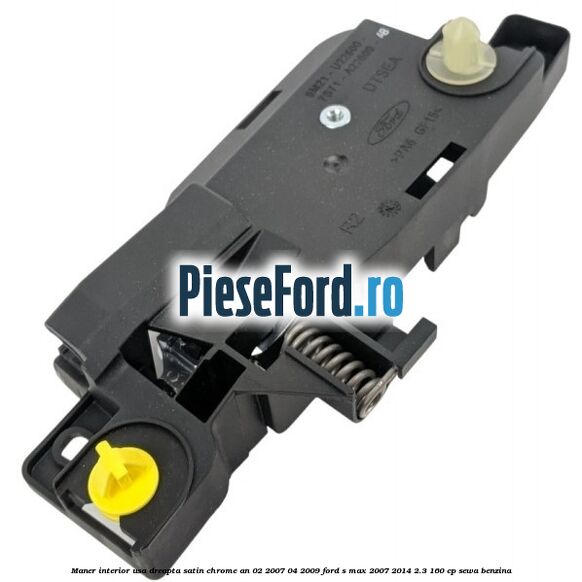 Maner interior usa dreapta satin chrome an 02/2007-04/2009 Ford S-Max 2007-2014 2.3 160 cp SEWA benzina