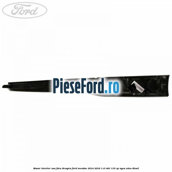Maner interior usa fata dreapta Ford Mondeo 2014-2018 1.6 TDCi 115 cp NGCA, U3CA diesel