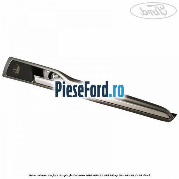 Maner interior usa fata dreapta Ford Mondeo 2014-2018 2.0 TDCi 180 cp T8CA, T8CC, T8CD, T8CL diesel