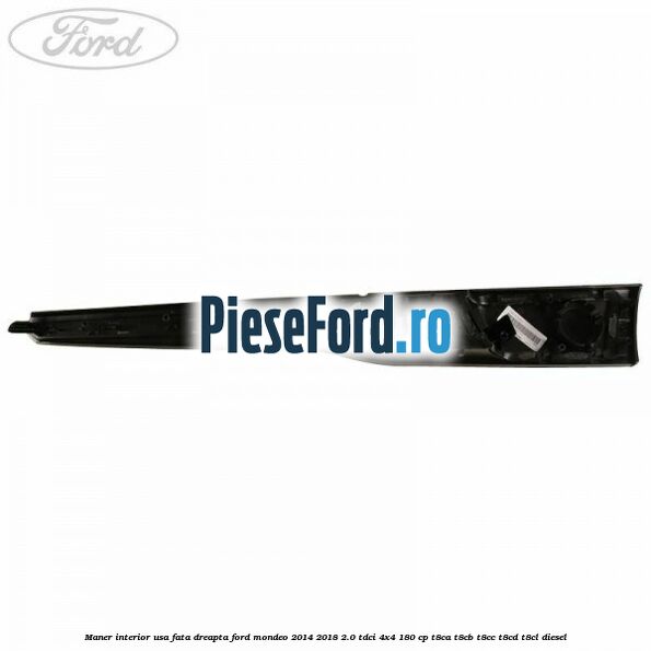 Maner interior usa fata dreapta Ford Mondeo 2014-2018 2.0 TDCi 4x4 180 cp T8CA, T8CB, T8CC, T8CD, T8CL diesel