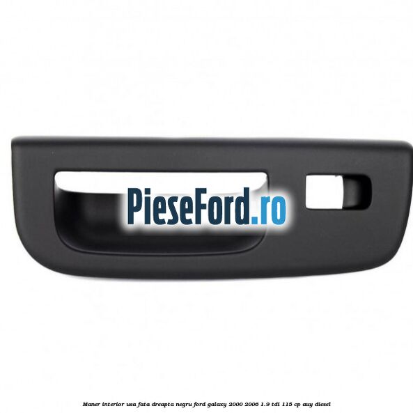 Maner interior usa fata dreapta negru Ford Galaxy 2000-2006 1.9 TDI 115 cp AUY diesel