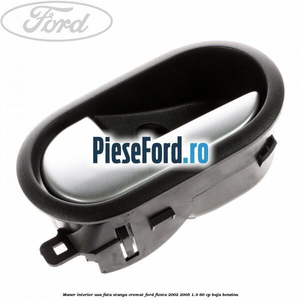 Maner interior usa fata stanga cromat Ford Fiesta 2002-2005 1.3 60 cp BAJA benzina