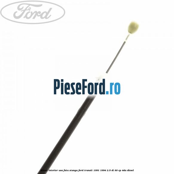 Maner interior usa fata stanga Ford Transit 1991-1994 2.5 DI 80 cp 4DA diesel