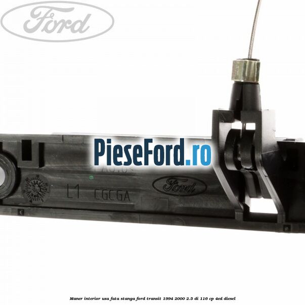 Maner interior usa fata stanga Ford Transit 1994-2000 2.5 DI 116 cp Maner interior usa fata stanga Ford Transit 1994-2000 2.5 DI 116 cp 4ED diesel