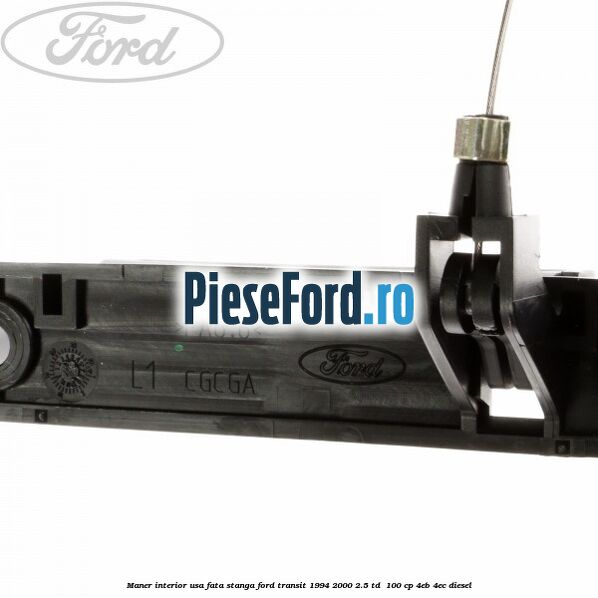 Maner interior usa fata stanga Ford Transit 1994-2000 2.5 TD 100 cp Maner interior usa fata stanga Ford Transit 1994-2000 2.5 TD 100 cp 4EB, 4EC diesel