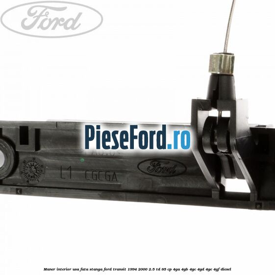 Maner interior usa fata stanga Ford Transit 1994-2000 2.5 TD 85 cp 4GA, 4GB, 4GC, 4GD, 4GE, 4GF diesel