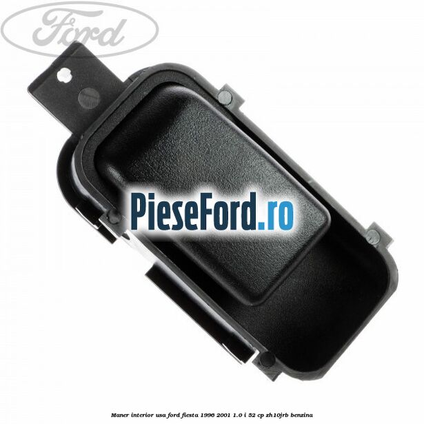 Maner interior usa Ford Fiesta 1996-2001 1.0 i 52 cp Maner interior usa Ford Fiesta 1996-2001 1.0 i 52 cp ZH10JRB benzina